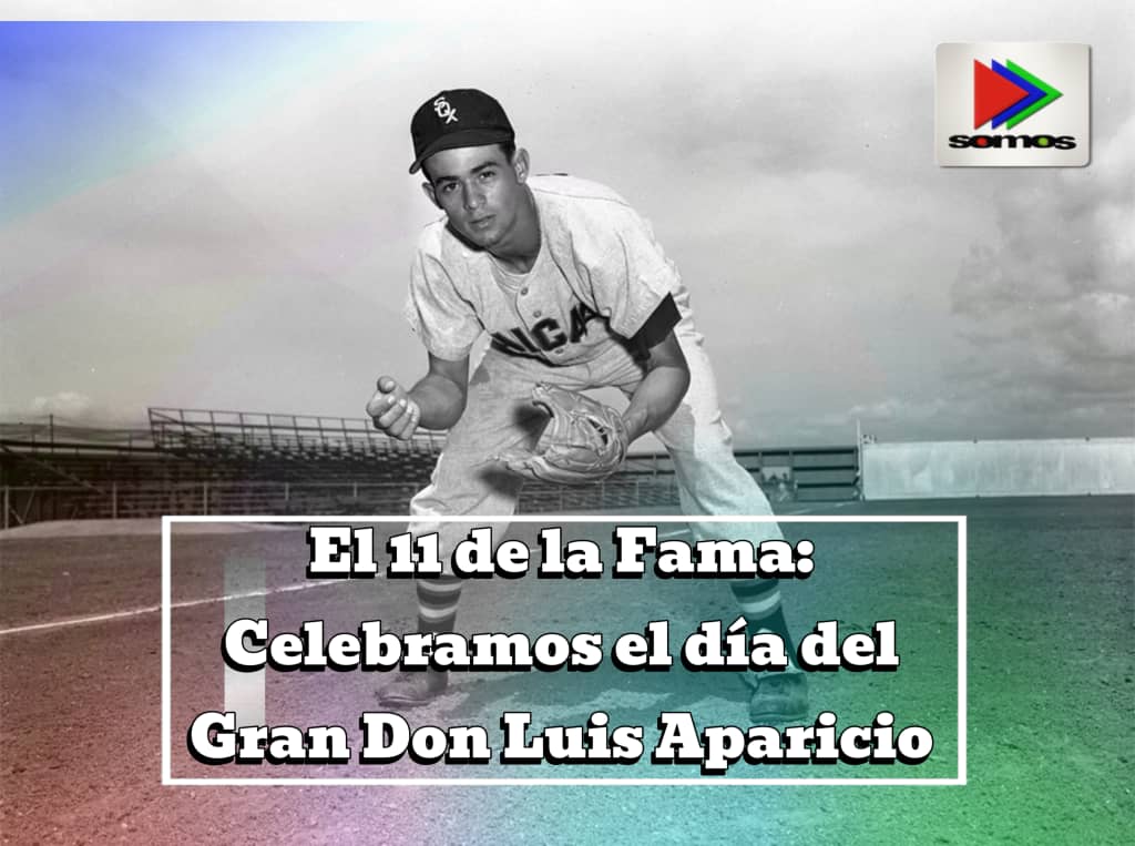 El 11 de la Fama: Celebramos en Venezuela el Día del Gran Don Luis Aparicio